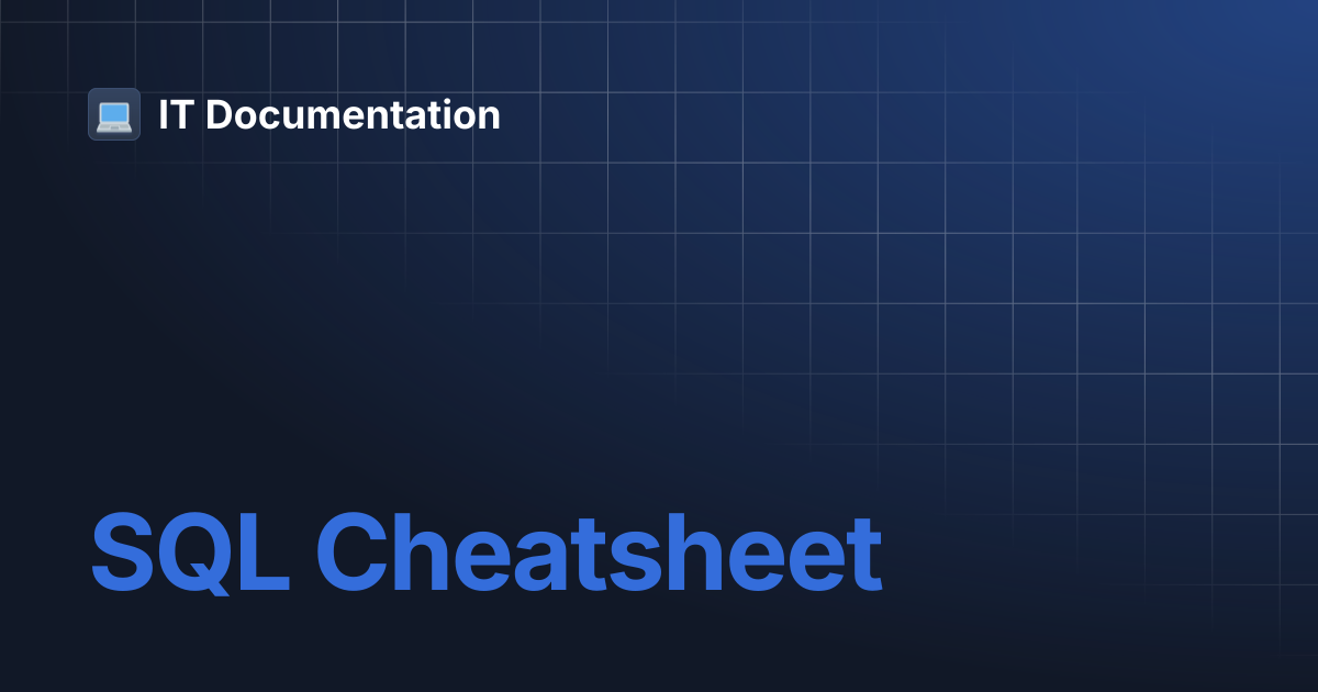 SQL Cheatsheet | IT Documentation