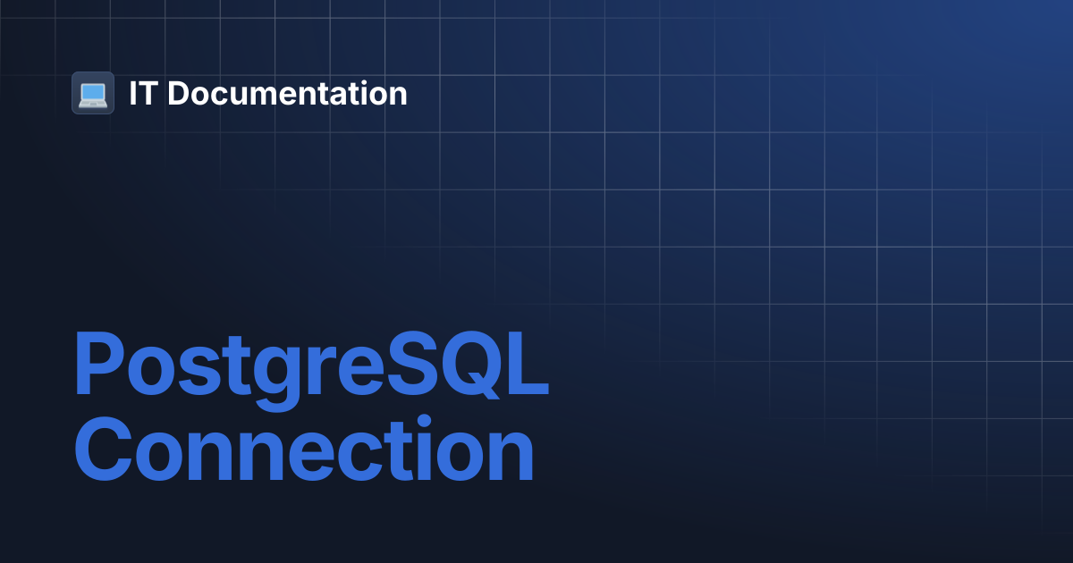 PostgreSQL Connection | IT Documentation