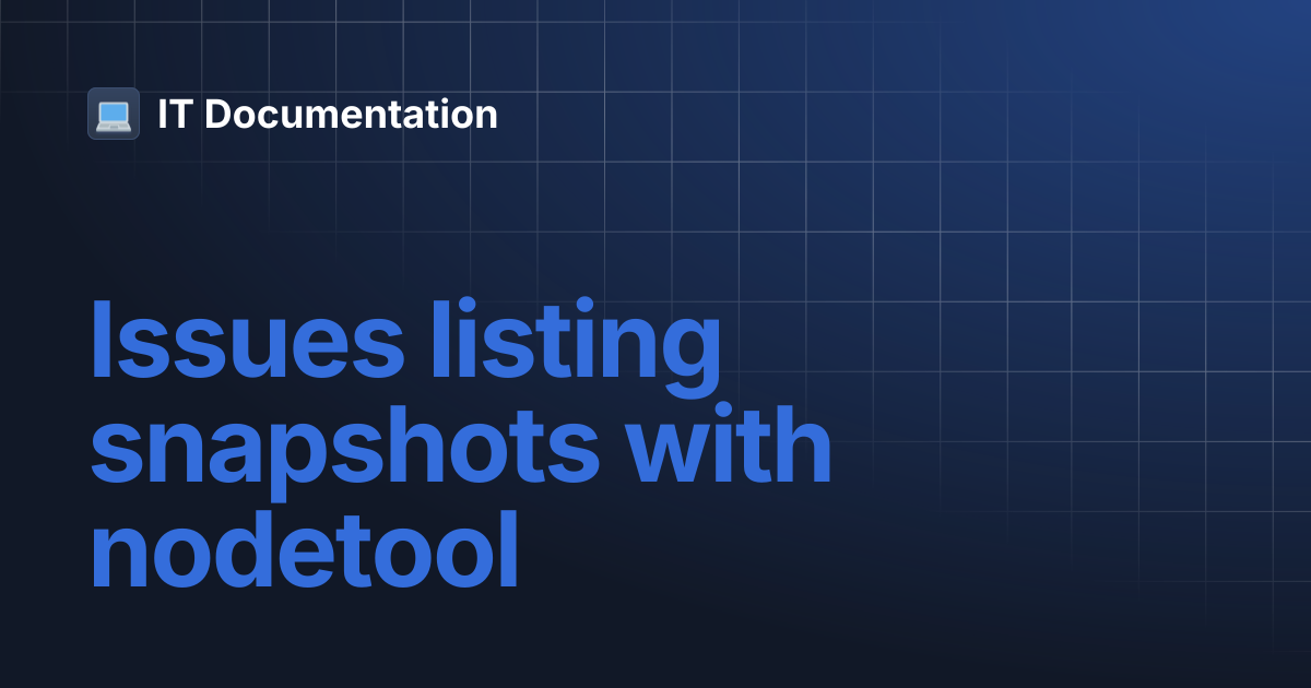 Issues listing snapshots with nodetool | IT Documentation