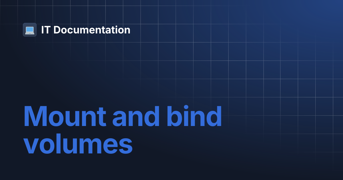 Mount and bind volumes | IT Documentation