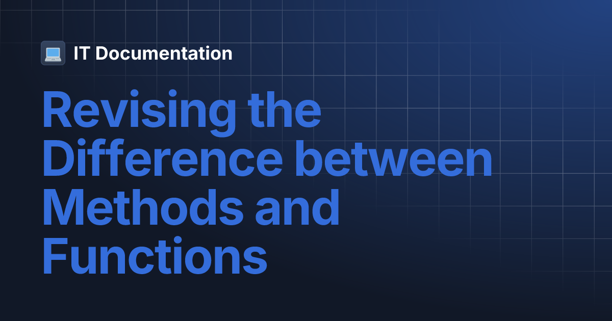 Revising the Difference between Methods and Functions | IT Documentation